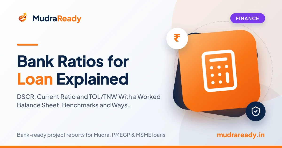 Bank Ratios for Loan Explained: DSCR, Current Ratio and TOL/TNW With a Worked Balance Sheet, Benchmarks and Ways to Improve Each One
