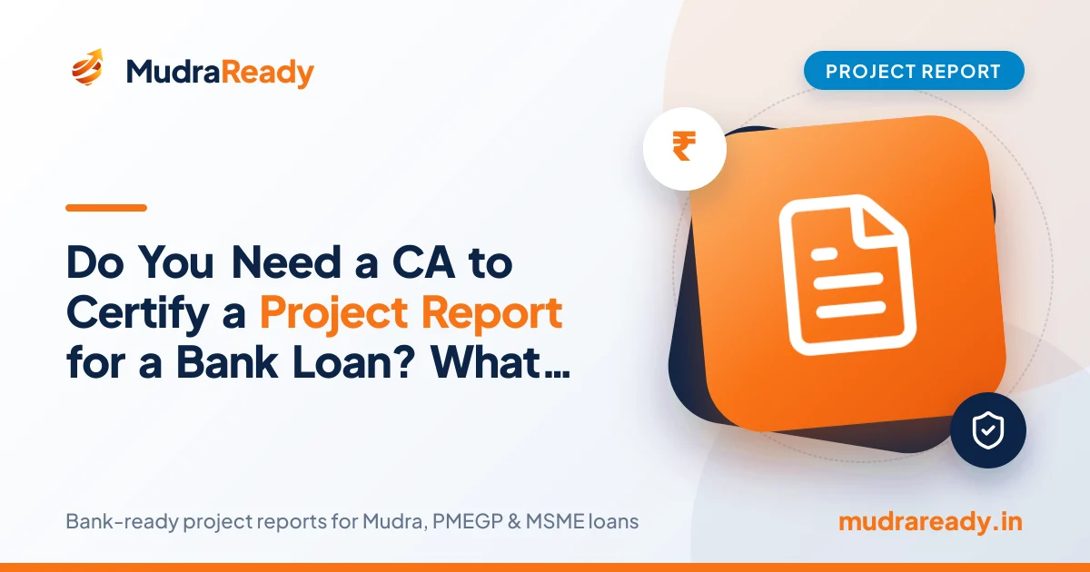Do You Need a CA to Certify a Project Report for a Bank Loan? What RBI Said, What Banks Actually Do, and When to Skip the Fee