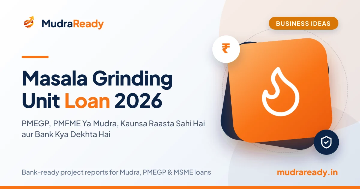Masala Grinding Unit Loan 2026: PMEGP, PMFME Ya Mudra, Kaunsa Raasta Sahi Hai aur Bank Kya Dekhta Hai