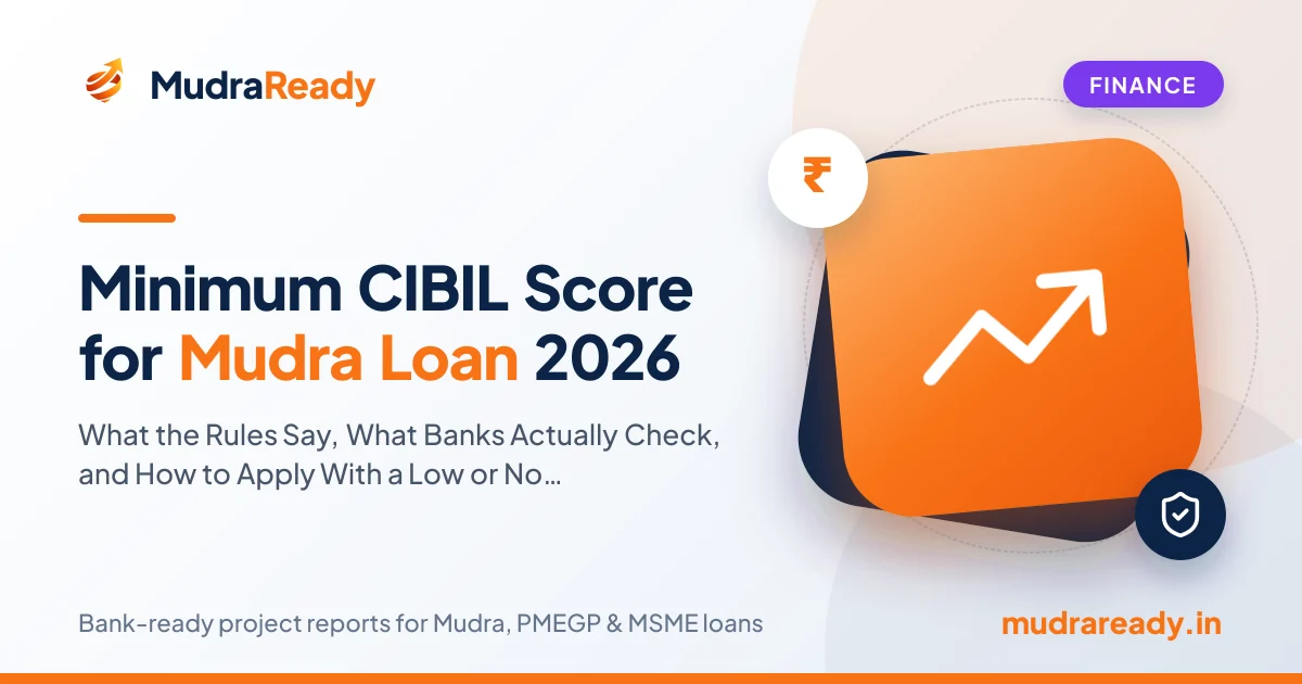 Minimum CIBIL Score for Mudra Loan 2026: What the Rules Say, What Banks Actually Check, and How to Apply With a Low or No Score