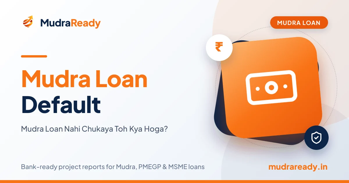Mudra Loan Default: Mudra Loan Nahi Chukaya Toh Kya Hoga? (2026 Guide)