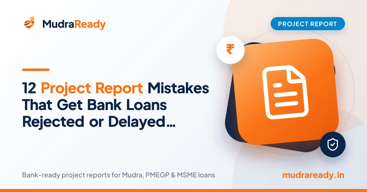 12 Project Report Mistakes That Get Bank Loans Rejected or Delayed, and Exactly How to Fix Each One