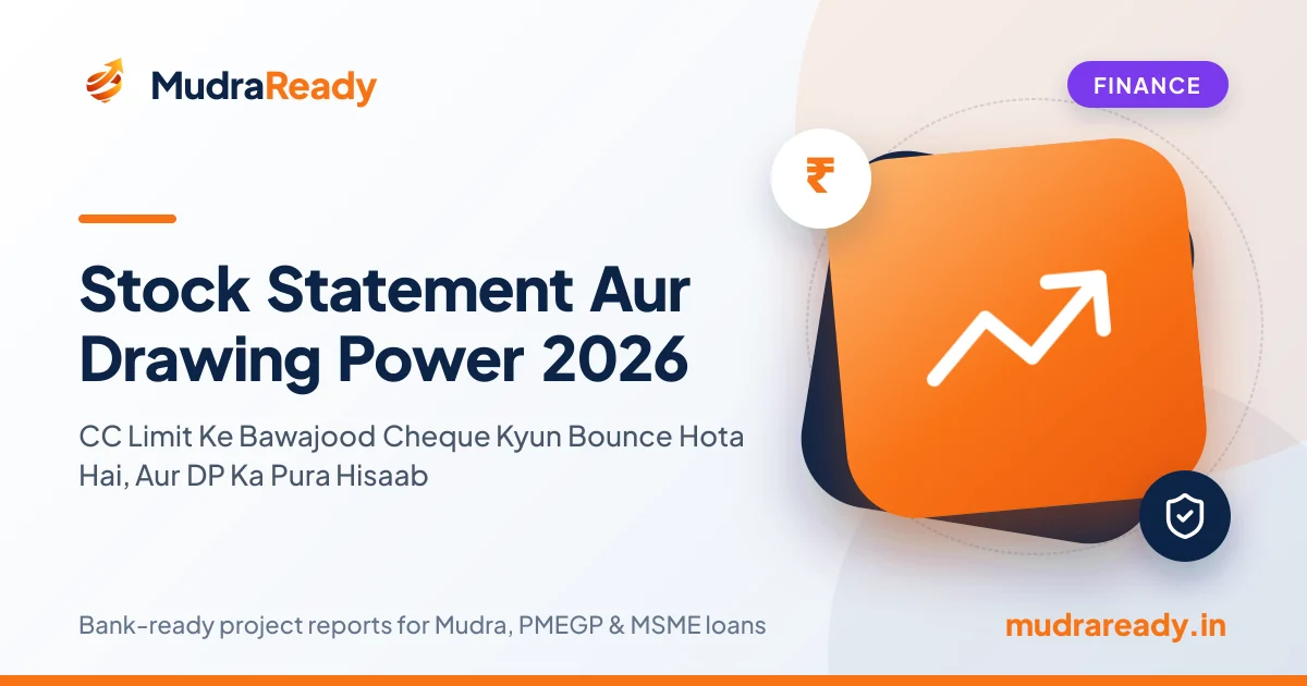 Stock Statement Aur Drawing Power 2026: CC Limit Ke Bawajood Cheque Kyun Bounce Hota Hai, Aur DP Ka Pura Hisaab